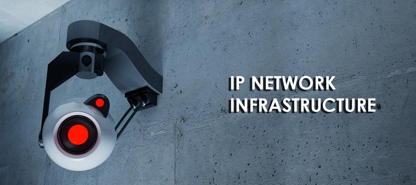 IP NETWORK INFRASTRUCTURE